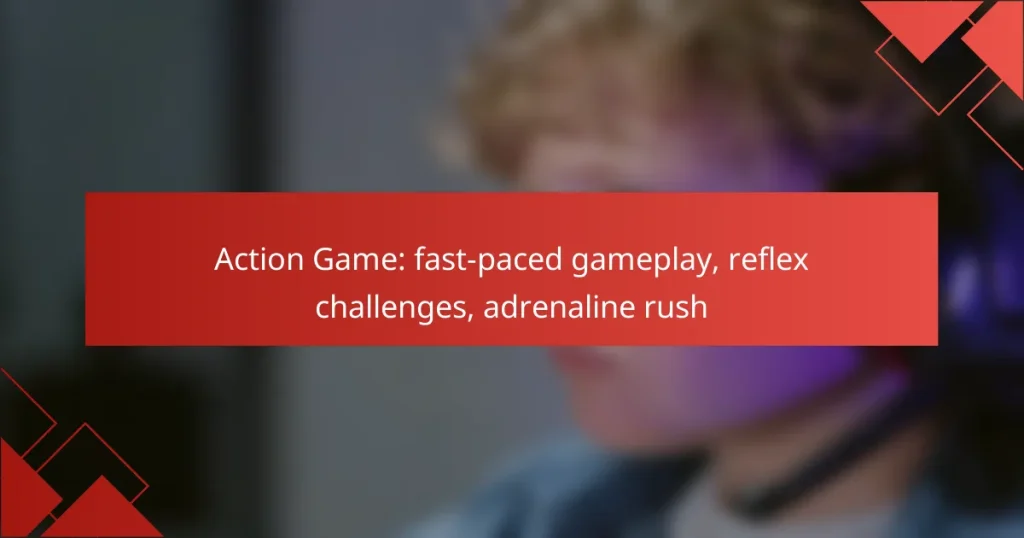 Action Game: fast-paced gameplay, reflex challenges, adrenaline rush