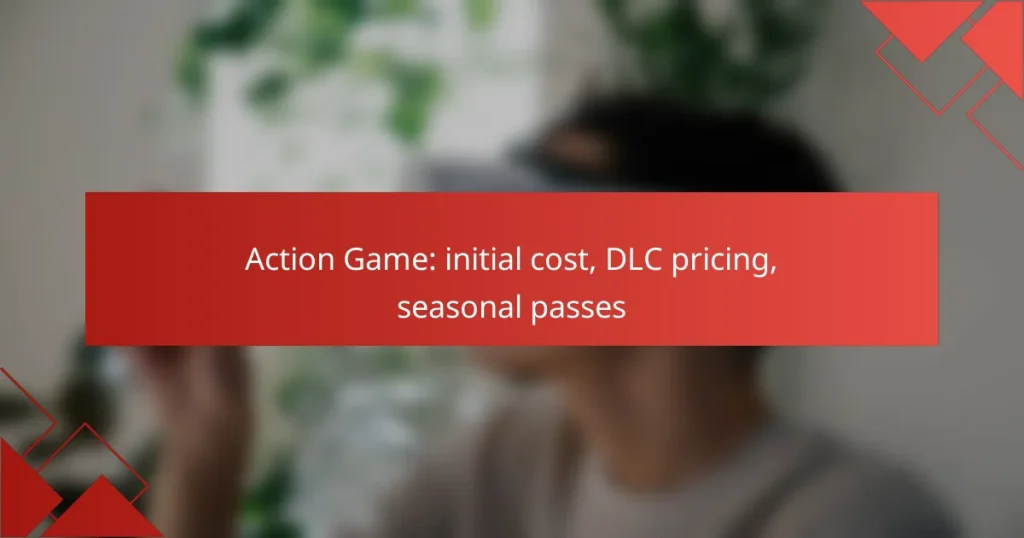 Action Game: initial cost, DLC pricing, seasonal passes