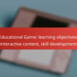 Educational Game: learning objectives, interactive content, skill development