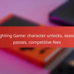 Fighting Game: character unlocks, season passes, competitive fees