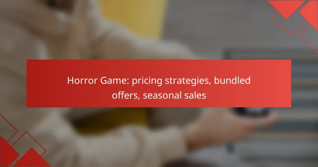 Horror Game: pricing strategies, bundled offers, seasonal sales