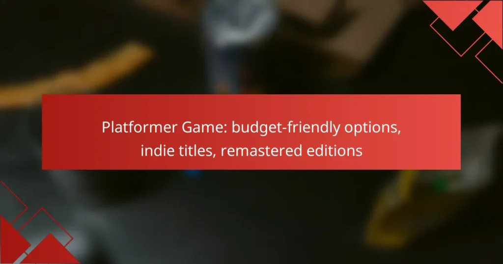 Platformer Game: budget-friendly options, indie titles, remastered editions