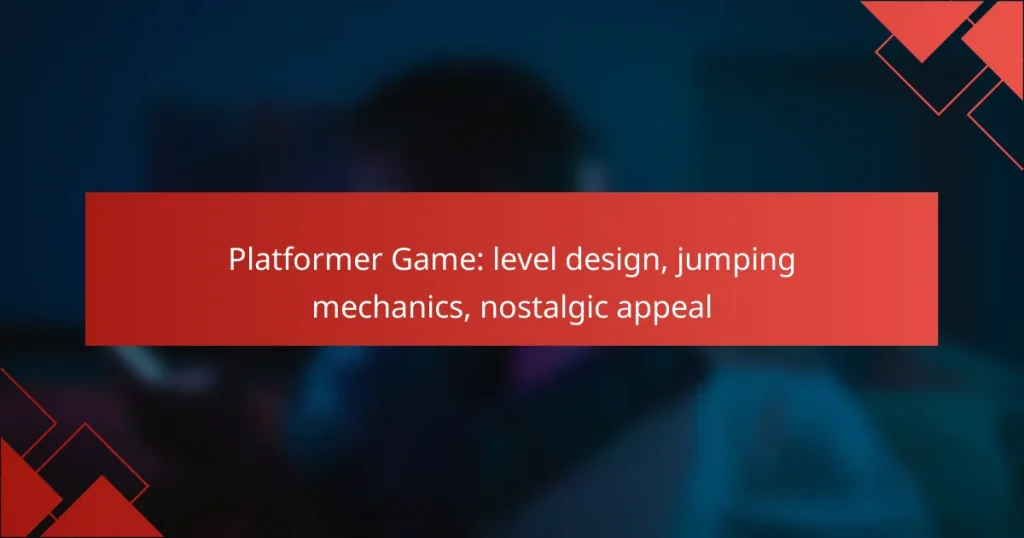 Platformer Game: level design, jumping mechanics, nostalgic appeal
