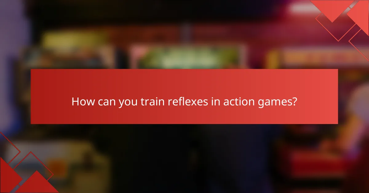 How can you train reflexes in action games?