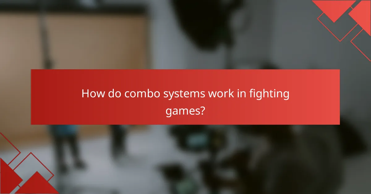 How do combo systems work in fighting games?