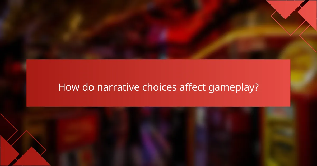 How do narrative choices affect gameplay?