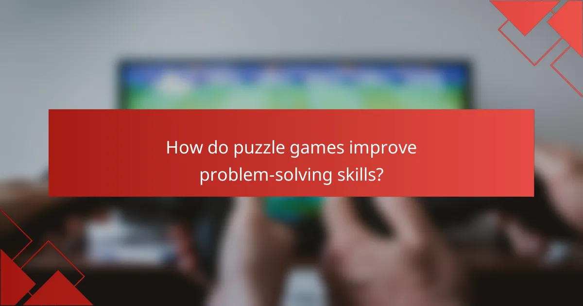 How do puzzle games improve problem-solving skills?