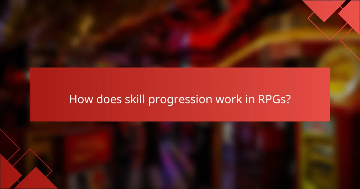 How does skill progression work in RPGs?
