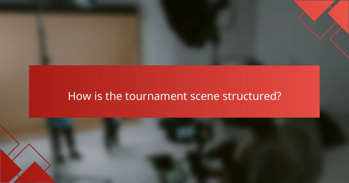 How is the tournament scene structured?