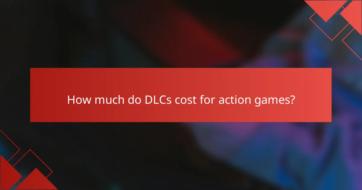 How much do DLCs cost for action games?