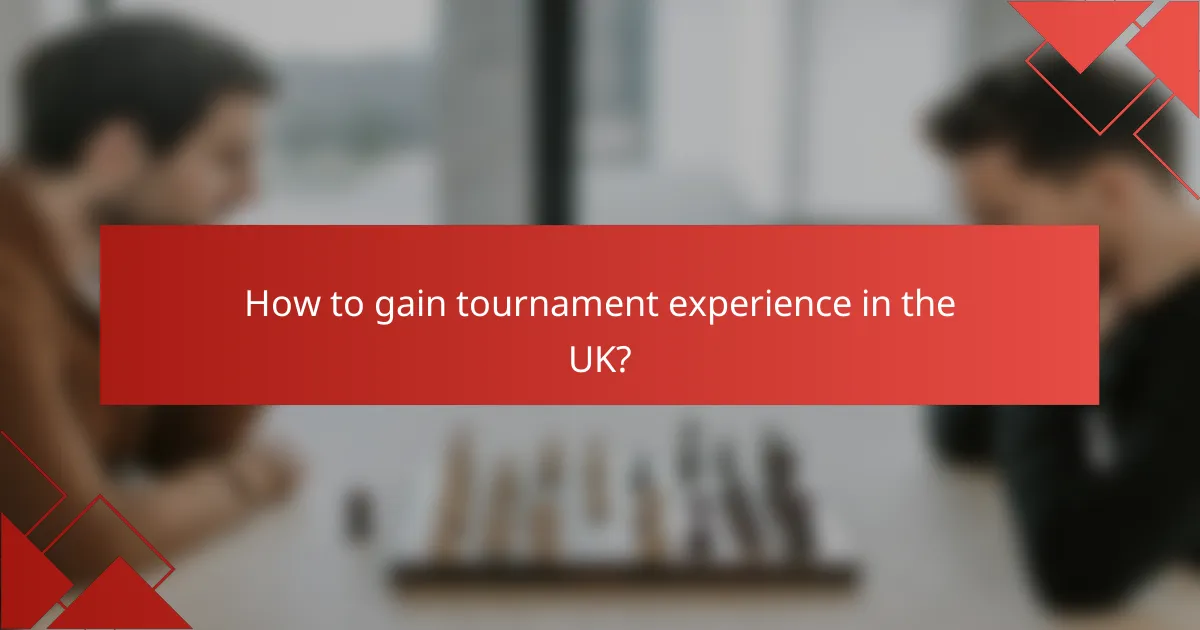 How to gain tournament experience in the UK?
