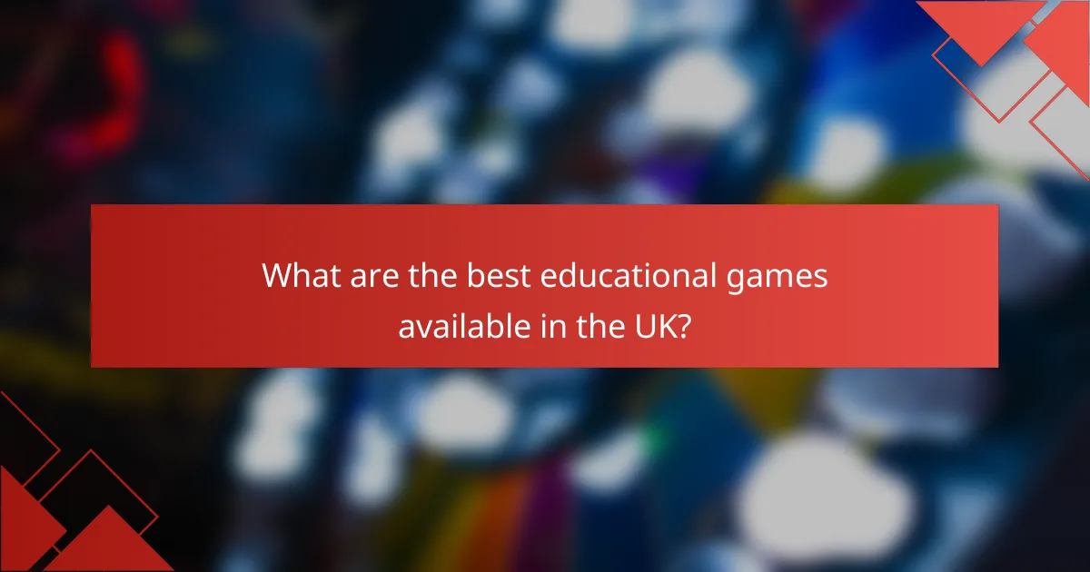 What are the best educational games available in the UK?
