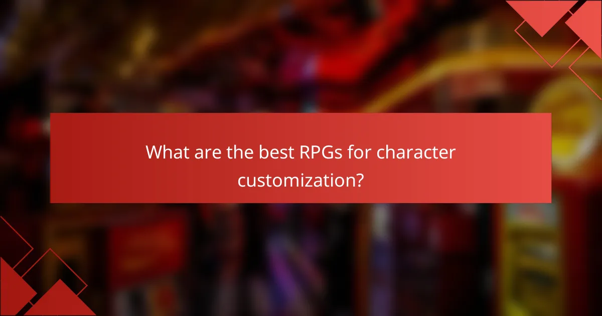 What are the best RPGs for character customization?