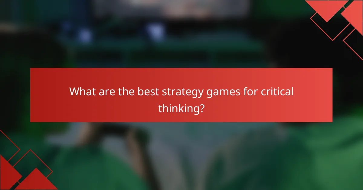 What are the best strategy games for critical thinking?