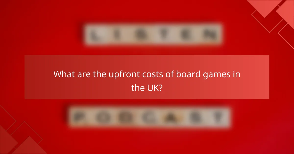 What are the upfront costs of board games in the UK?
