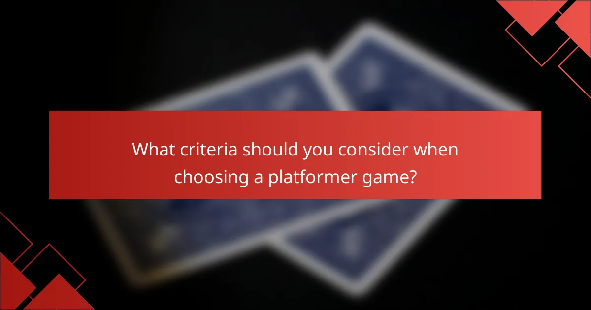 What criteria should you consider when choosing a platformer game?