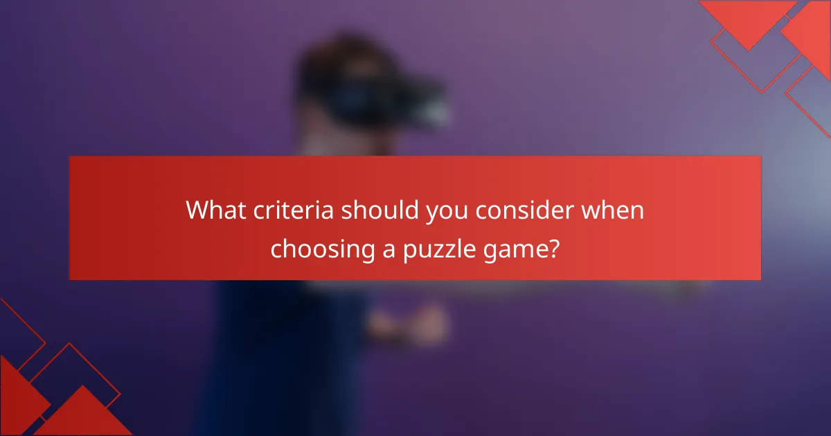 What criteria should you consider when choosing a puzzle game?