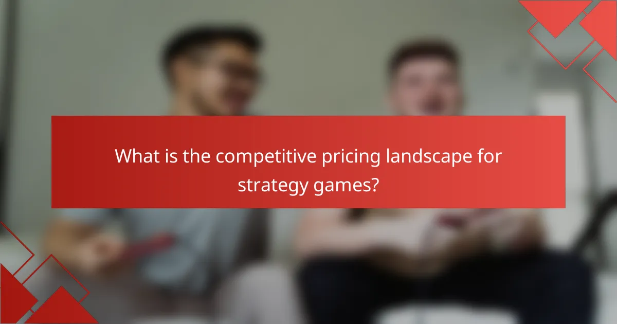 What is the competitive pricing landscape for strategy games?