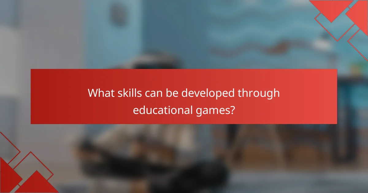 What skills can be developed through educational games?